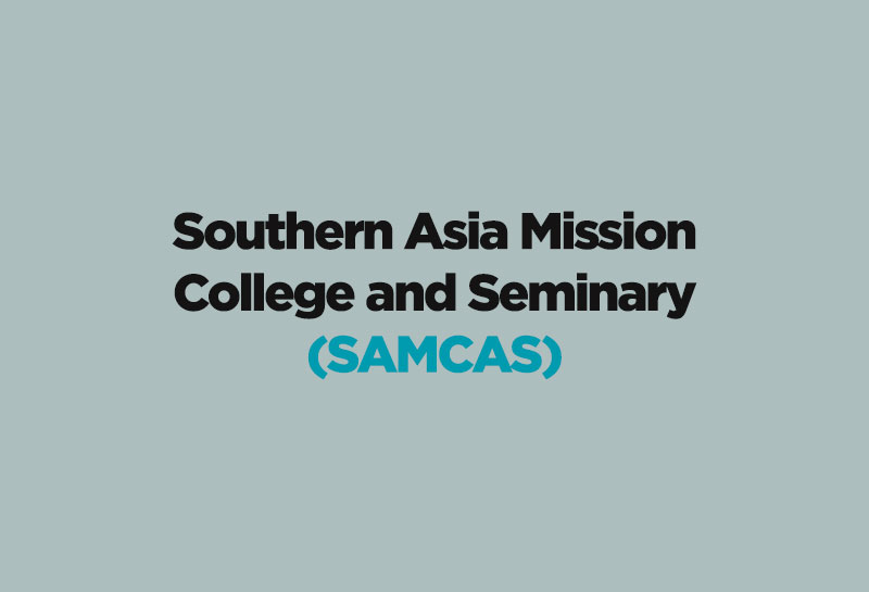 Southern Asia Mission College And Seminary (SAMCAS)
